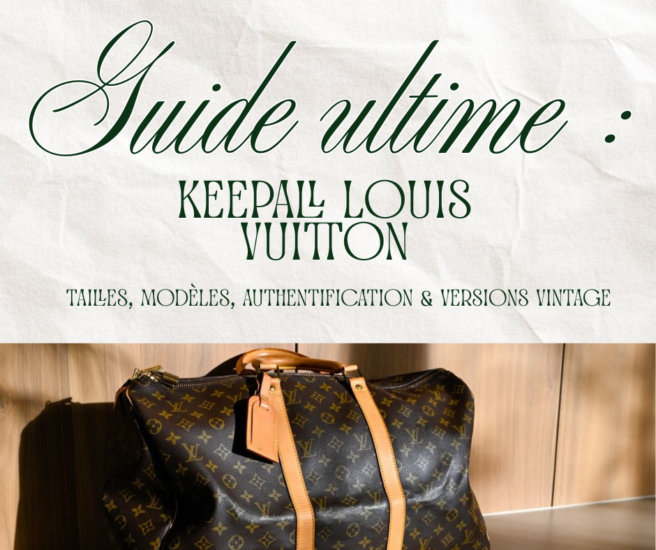 Sac Louis Vuitton Keepall : Guide Ultime des Tailles, Modèles, Authentification & Versions Vintage