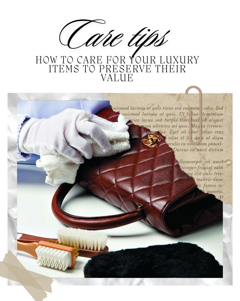 How to Care for Your Luxury Items to Preserve Their Value