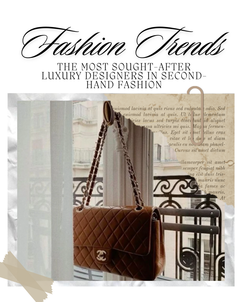 The Most Sought-After Luxury Designers in Second-Hand Fashion