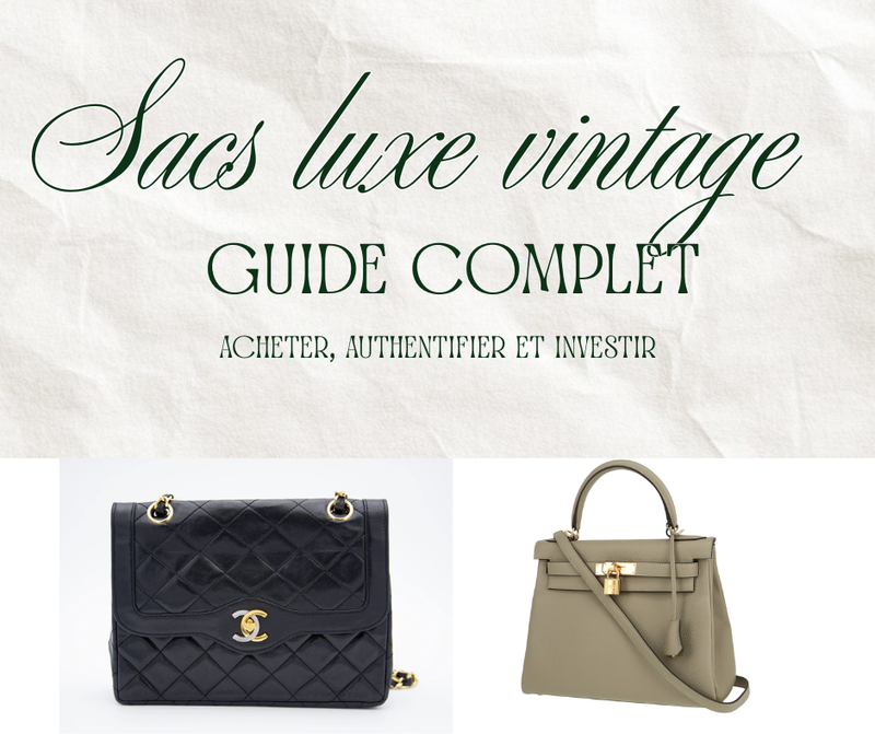 Sac de luxe vintage : guide complet pour acheter, authentifier et investir