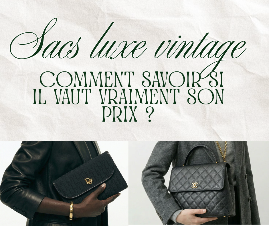 Sac de luxe vintage : comment savoir s’il vaut vraiment son prix ?