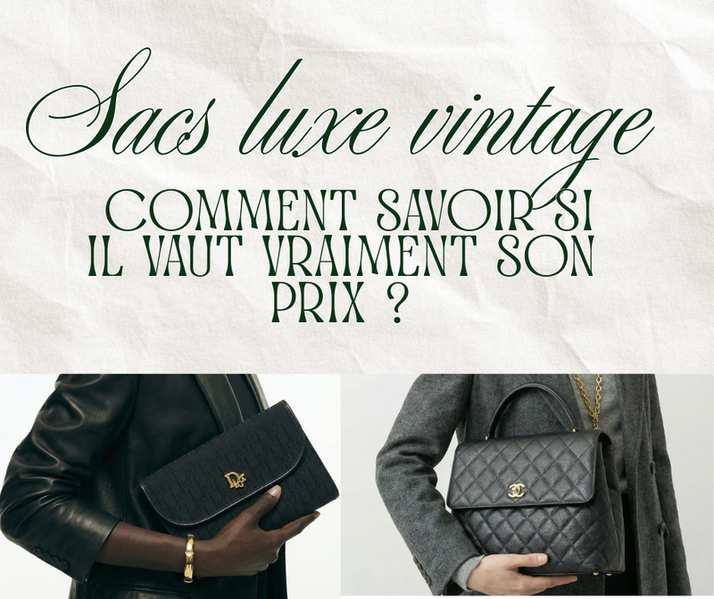 Sac de luxe vintage : comment savoir s’il vaut vraiment son prix ?