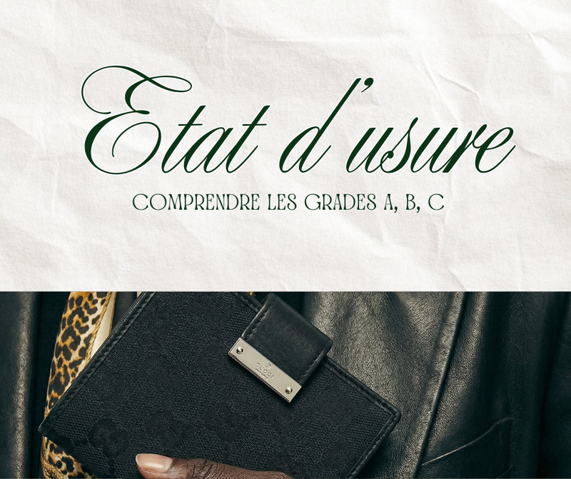 État d'usure sac de luxe occasion : comprendre les grades A, B, C