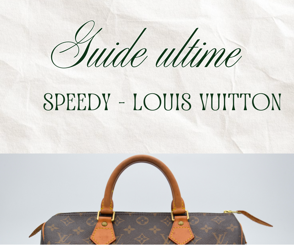 Sac Speedy Louis Vuitton : Guide Ultime des Tailles, Toiles, Entretien & Authentification
