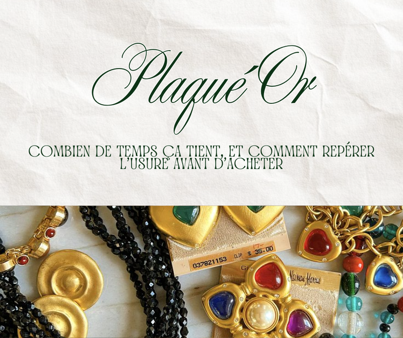 Plaqué Or Vintage : Combien de Temps Ça Tient, et Comment Repérer l'Usure Avant d'Acheter