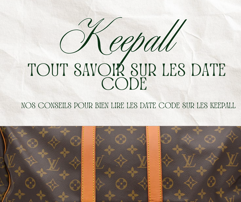 Keepall seconde main : authentification & date code