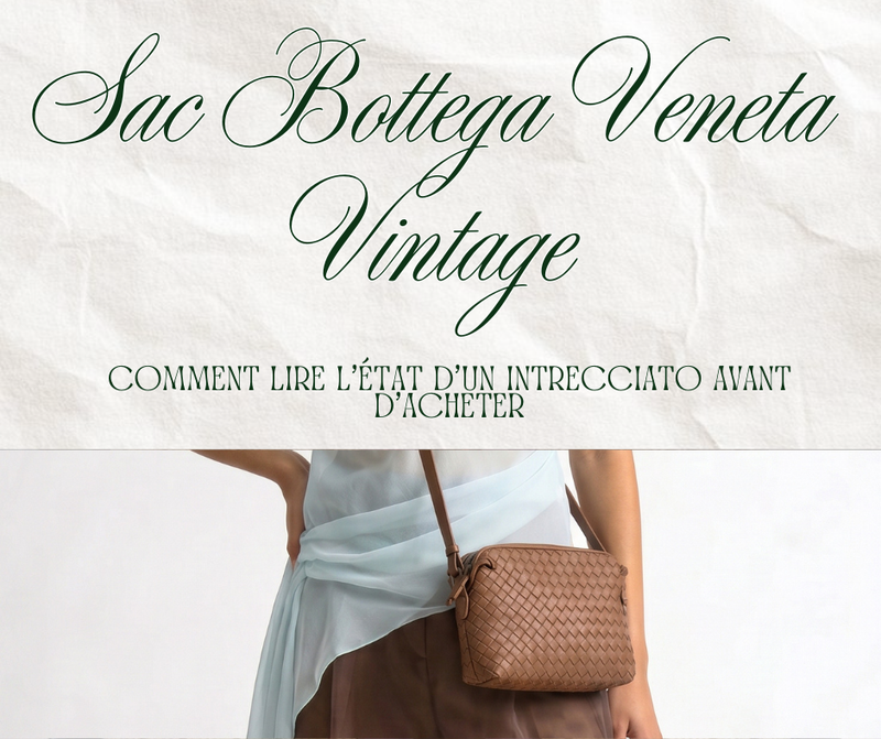 Sac Bottega Veneta Vintage : Comment Lire l'État d'un Intrecciato Avant d'Acheter